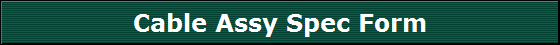 Cable Assy Spec Form